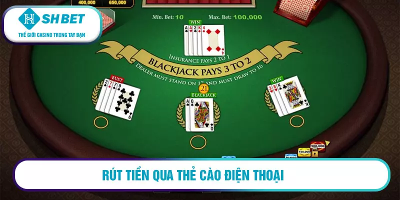 Rút tiền SHBET an toàn và nhanh chóng 3 Rút tiền qua thẻ cào điện thoại